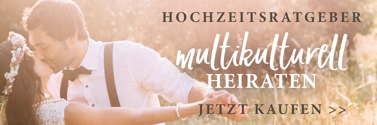 Hochzeitratgeber Multikulturell heiraten