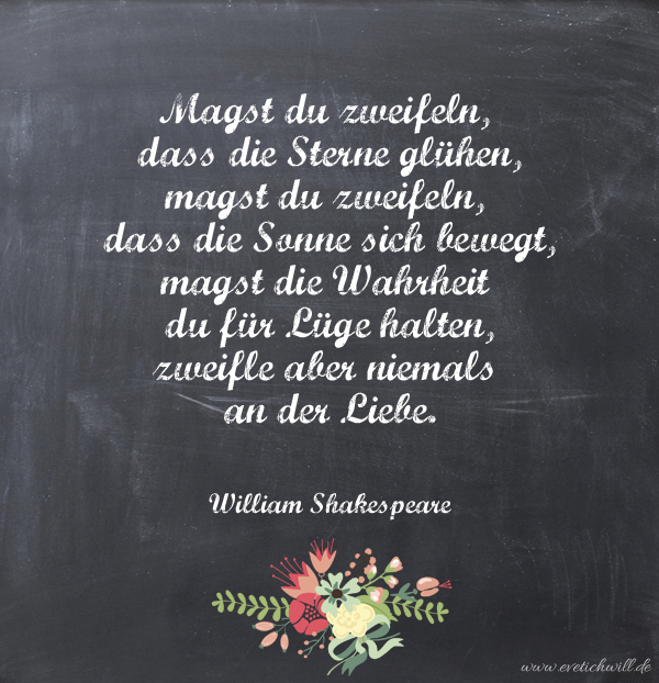 Über die Liebe… William Shakespeare evet ich will der